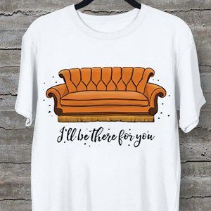 Friends TV Show I'll Be There For You Shirts, Friends TV Series T Shirts